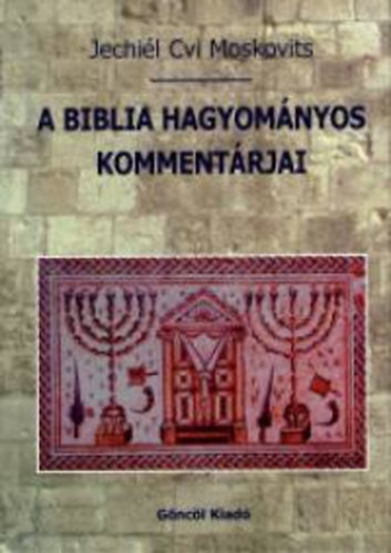 Jechi�lcvi Moskovits - A Biblia hagyom�nyos komment�rjai