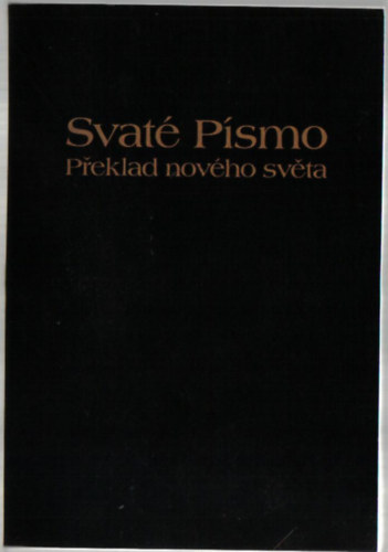 Svaté písmo - Překlad Nového Světa (Szentírás - az új világ fordítása cseh nyelven)