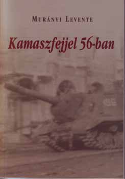 Murnyi Levente - Kamaszfejjel 56-ban