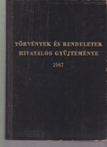 Trvnyek s rendeletek hivatalos gyjtemnye 1967