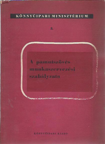 A pamutsz�v�s munkaszervez�si szab�lyzata