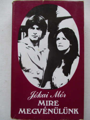 J�kai M�r - Mire megv�n�l�nk
