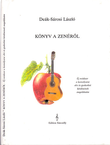 Dek-Srosi Lszl - Knyv a zenrl - j mdszer a komolyzene elvi s gyakorlati krdseinek megoldsra