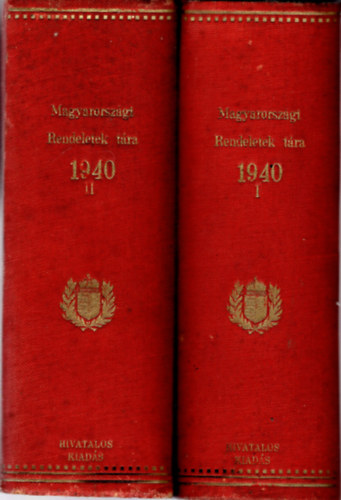 Magyar Kirlyi Belgyminisztrium - Magyarorszgi rendeletek tra 1940 I-II. ktet