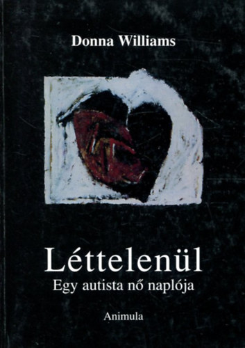 Donna Williams - Lttelenl-Egy autista n naplja