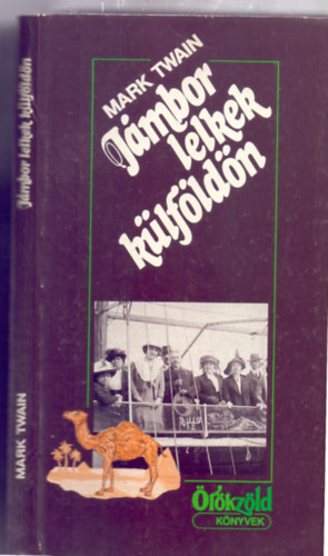 Mark Twain - Jámbor lelkek külföldön (Örökzöld Könyvek)