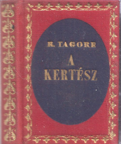 R. Tagore - A kert�sz (minik�nyv)