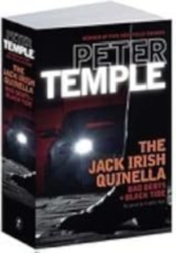 Peter Temple - The Jack Irish Quinella: Bad Debts / Black Tide