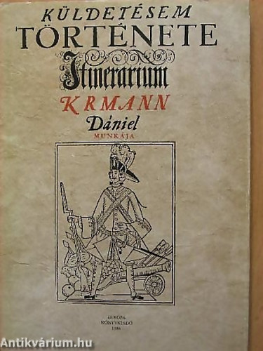 Krmann Dniel - Kldetsem trtnete ITINERARIUM 1708-1709 - Sorozatcm:Bibliotheca Saeculorum