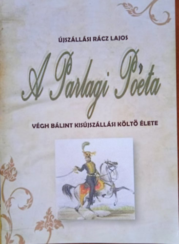 jszllsi Rcz Lajos - A Parlagi Pota - Vgh Blint kisjszllsi klt lete