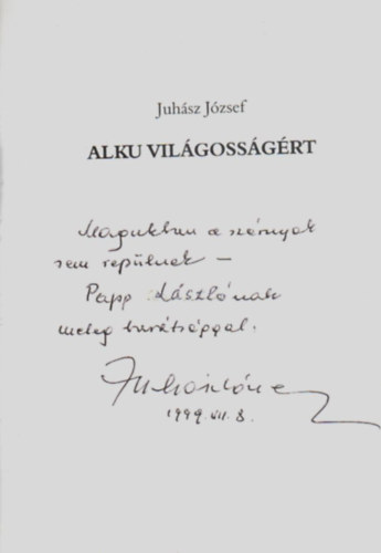 Juh�sz J�zsef - Alku vil�goss�g�rt. -Dedik�lt.