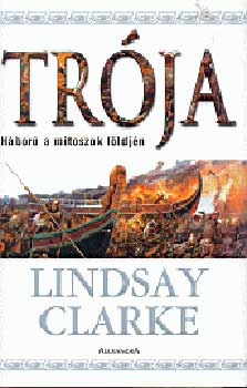 Lindsay Clarke - Trja - Hbor a mtoszok fldjn