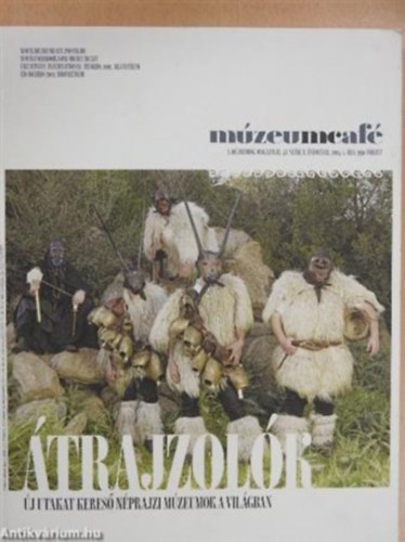 Mzeumcaf 2014/5. - A mzeumok magazinja - trajzolk - j utakat keres nprajzi mzeumok a vilgban