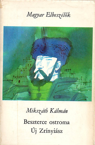 Mikszáth Kálmán - Beszterce ostroma- Új Zrínyiász
