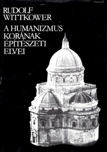 Rudolf Wittkower - A humanizmus kornak ptszeti elvei