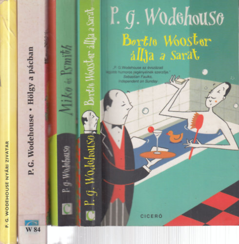 P. G. Wodehouse - 4 db. humoros knyv (Bertie Wooster llja a sarat + Mike s Psmith + Hlgy a pcban + Nyri zivatar)