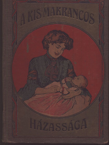 Wildhagen Elza - A kis makrancos h�zass�ga