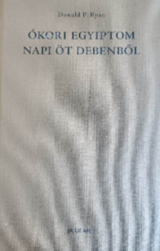 Donald P. Ryan - �kori Egyiptom napi �t debenb�l