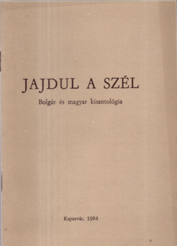 Laczk� Andr�s - Jajdul a sz�l- Bolg�r �s magyar kisantol�gia