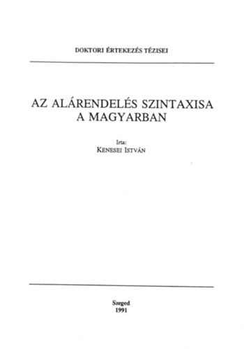 Kenesei Istv�n - Az al�rendel�s szintaxisa a magyarban