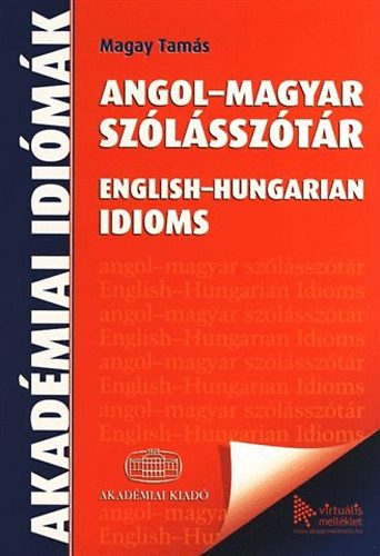 Magay Tams - Angol-magyar szlssztr - English-Hungarian Idioms