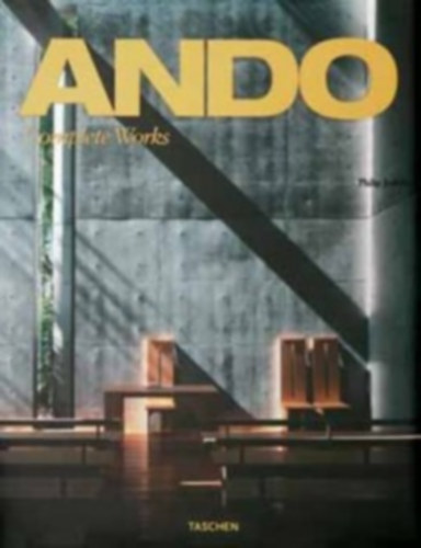 Philip Jodidio - Ando - Complete Works