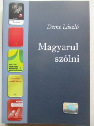 Deme L�szl� - Magyarul sz�lni