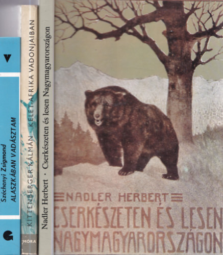 Kittenberger Kálmán, Nadler Herbert Széchenyi Zsigmond - 3 db vadászregény: Alaszkában vadásztam + Kelet-Afrika vadonjaiban + Cserkészeten és lesen Nagymagyarországon