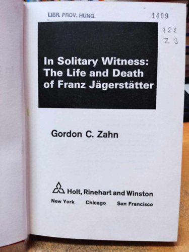 Gordon C.  Zahn (Charles) - In solitary witness: The life and death of Franz Jagerstatter