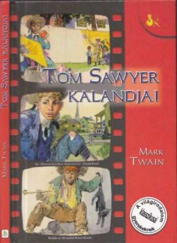 Mark Twain - Rangáné Lovas Ágnes (átdolg.) - Zórád Ernő (ill.) - Tom Sawyer kalandjai (A világirodalom klasszikusai gyerekeknek)