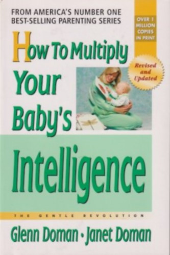 Janet Doman Glenn Doman - How to Multiply Your Baby's Intelligence