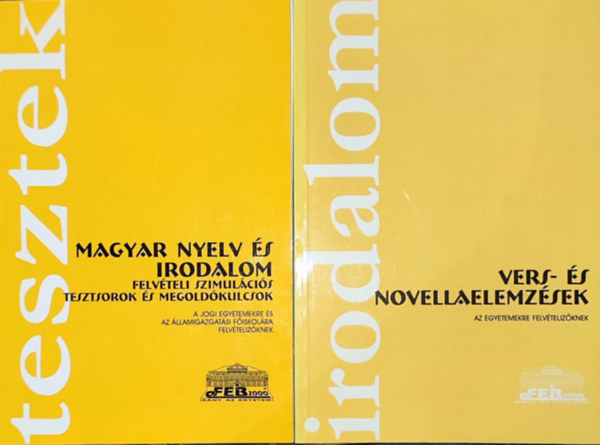 2db irodalommal kapcsolatos segdtanknyv - Magyar nyelv s irodalom-Felvteli szimulcis tesztsorok s megoldkulcsok a jogi egyetemekre s az llamigazgati fiskolkra felvtelizknek, Vers- s novellaelemzsek az egyetemekre fel
