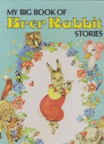 J.R. Harris; Rene  Cloke (illustrator) - My Big Book Of Brer Rabbit Stories