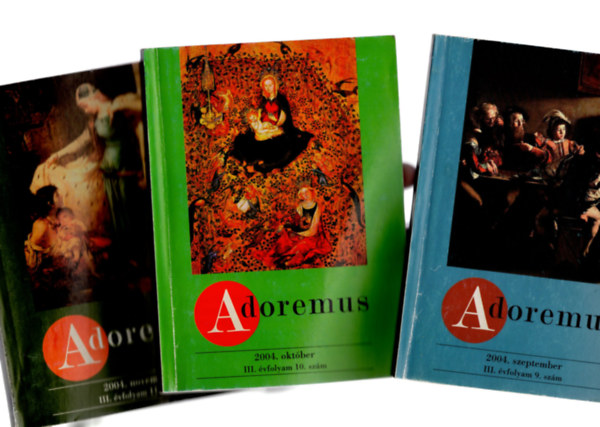 M�t� Istv�n  (szerk.) - Adoremus 2004 janu�rt�l -novemberig III. �vfolyam (11 sz�m. - december hi�nyzik )
