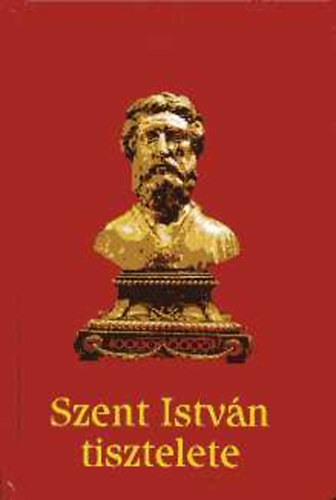 dr. Trk Jzsef \ (szerk.) - Szent Istvn tisztelete