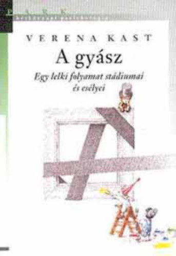 Verena Kast - A gy�sz - Egy lelki folyamat st�diumai �s es�lyei
