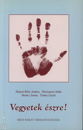 Harangozó Attila, Matécz Istvá Hajnal Réka Andrea - Vegyetek észre!