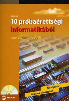Br Zsolt - 10 prbarettsgi informatikbl - emelt szint - rsbeli (CD-vel)