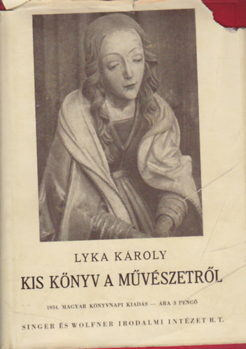 Lyka KÁroly - Kis könyv a művészetről