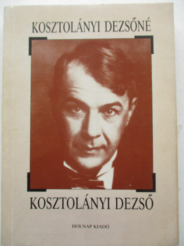 Kosztol�nyi Dezs�n� - Kosztol�nyi Dezs�