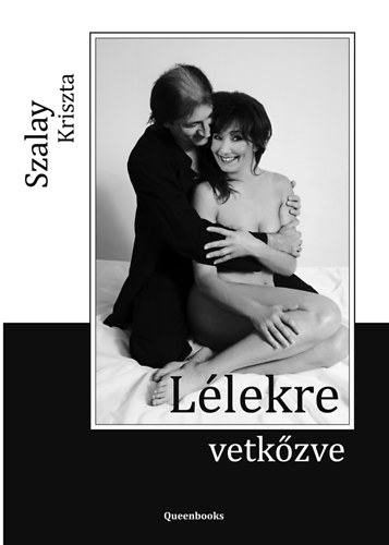 Szalay Kriszta - Llekre vetkzve