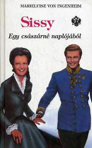 Marieluise von Ingenheim - Sissy 3. - Egy cs�sz�rn� napl�j�b�l
