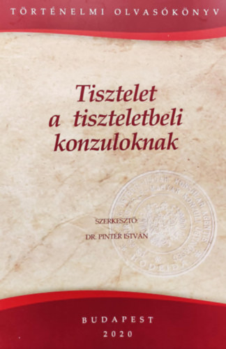 Dr. Pint�r Istv�n - Tisztelet a tiszteletbeli konzuloknak