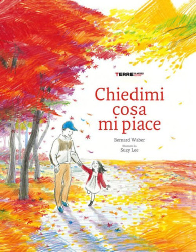 Suzy Lee Bernard Waber (illus.) - Chiedimi cosa mi piace (Terre di mezzo editore)
