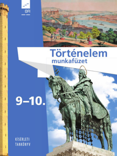 Trtnelem munkafzet 9-10. - Ksrleti tanknyv