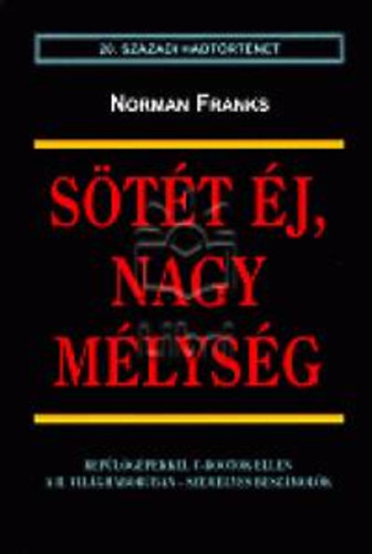Norman Franks - Stt j, nagy mlysg