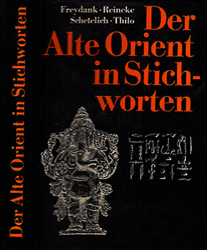 Freydank-Reineke-Schetelich; Thilo - Der Alte Orient in Stichworten