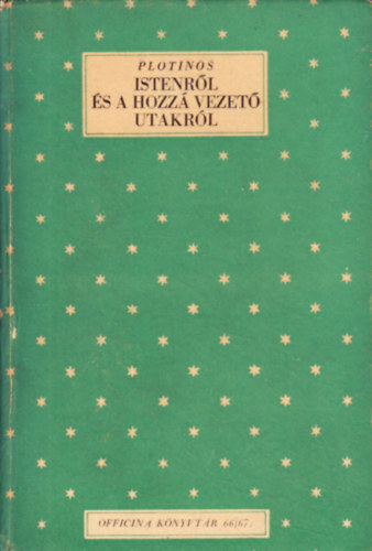 Plotinos - Istenrl s a hozz vezet utakrl (Officina Knyvtr 66/67.)