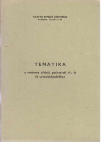 Mat�z Istv�n - Tematika a motoros pil�t�k, gyakorlati ki-, �t �s tov�bbk�pz�s�hez