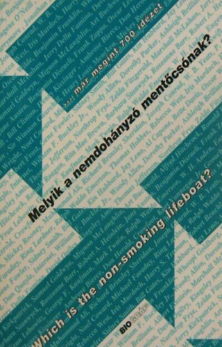 Zalotay Melinda  (szerk.) - Melyik a nemdohnyz mentcsnak? - ...mr megint 700 idzet / Which is the non-smoking lifeboat? (magyar/angol))